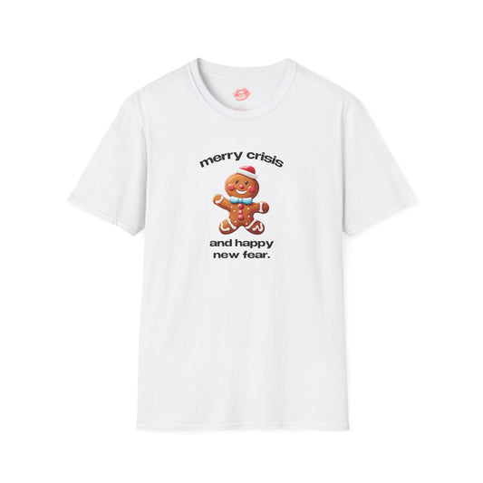 "Merry Crisis And Happy New Fear." | Gingerbread Man | T-Shirt