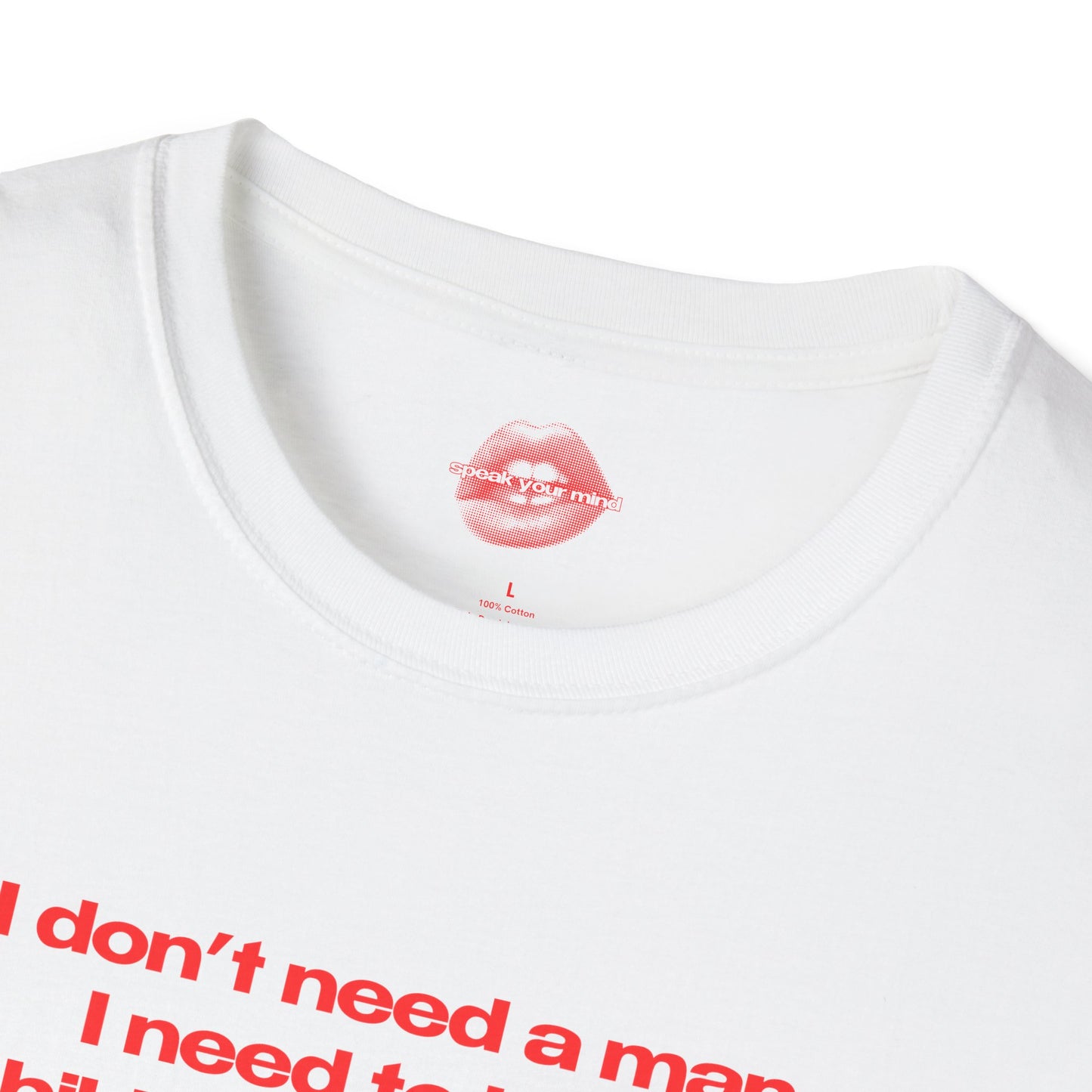 "I Don't Need A Man, I Need To Be In A Bikini Getting A Tan." | Text Only | T-Shirt