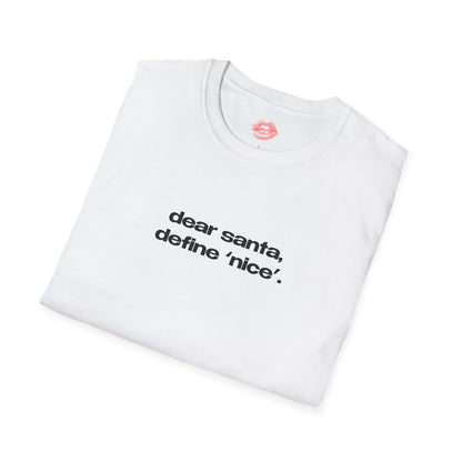 "Dear Santa, Define 'Nice'." | Text Only | T-Shirt