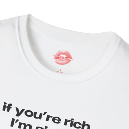 "If You're Rich, I'm Single." | Text Only | T-Shirt