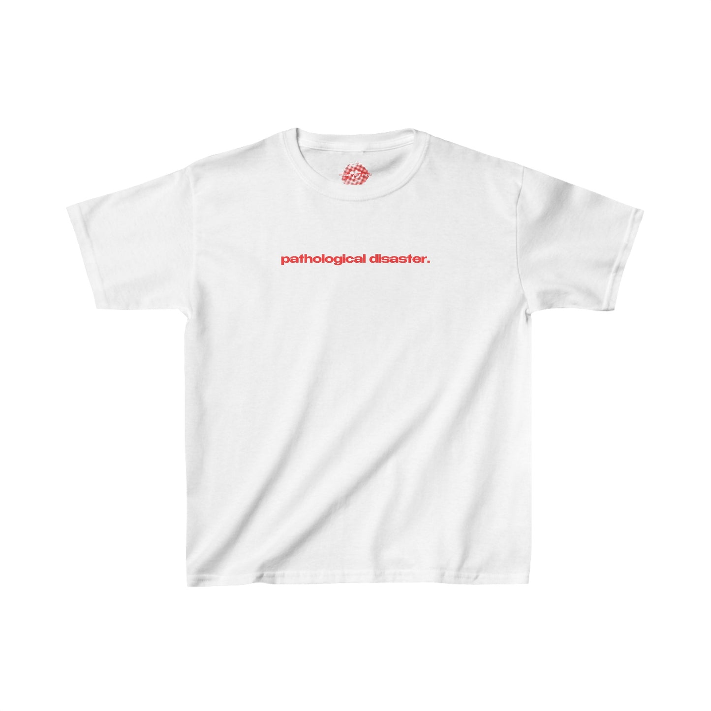 "Pathological Disaster." | Text Only | Baby Tee