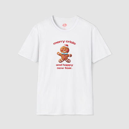 "Merry Crisis And Happy New Fear." | Gingerbread Man | T-Shirt
