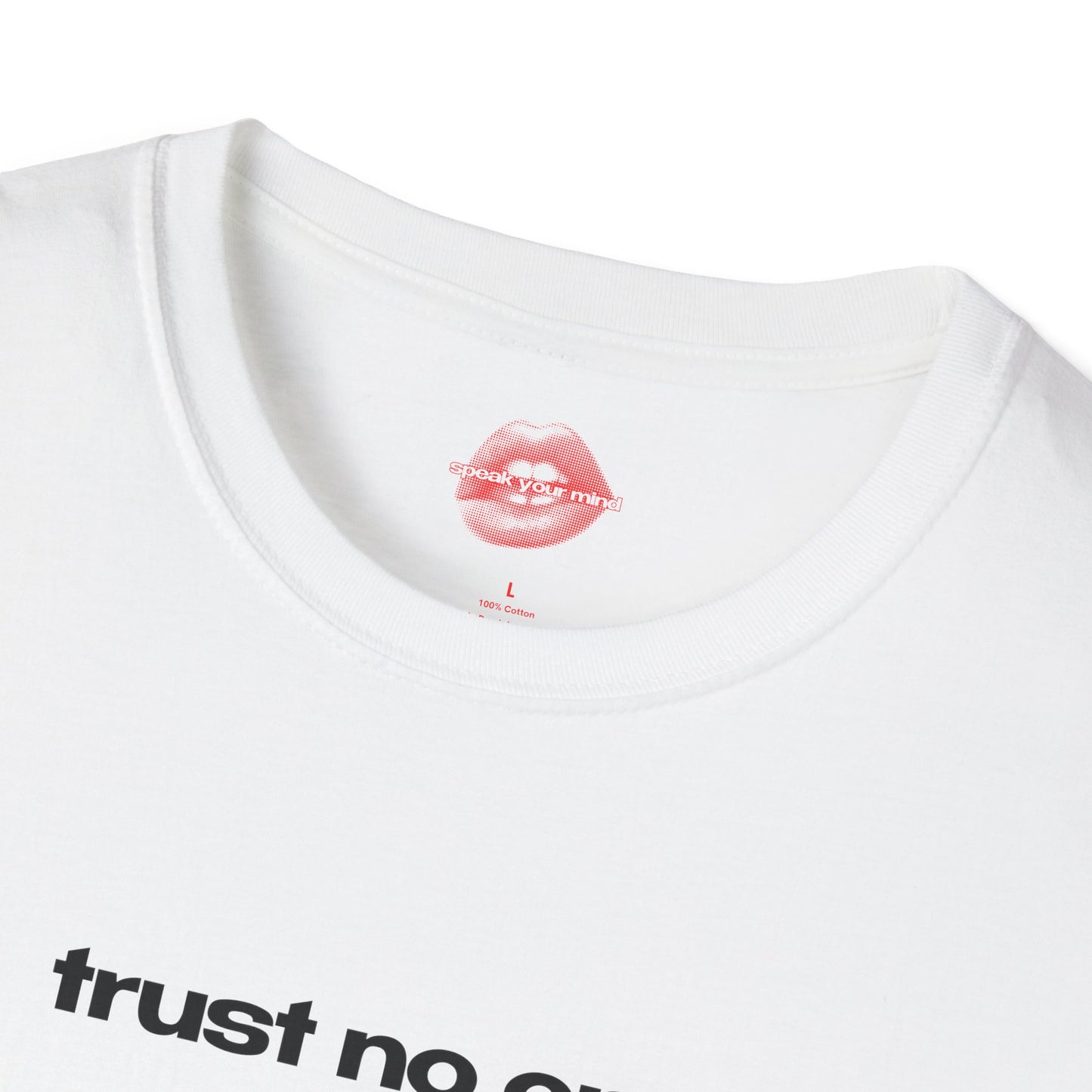 "Trust No One." | Text Only | T-Shirt