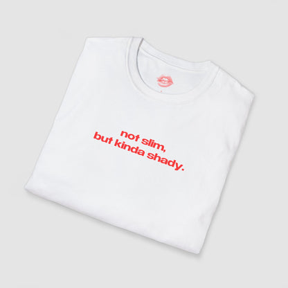"Not Slim, But Kinda Shady." | Text Only | T-Shirt