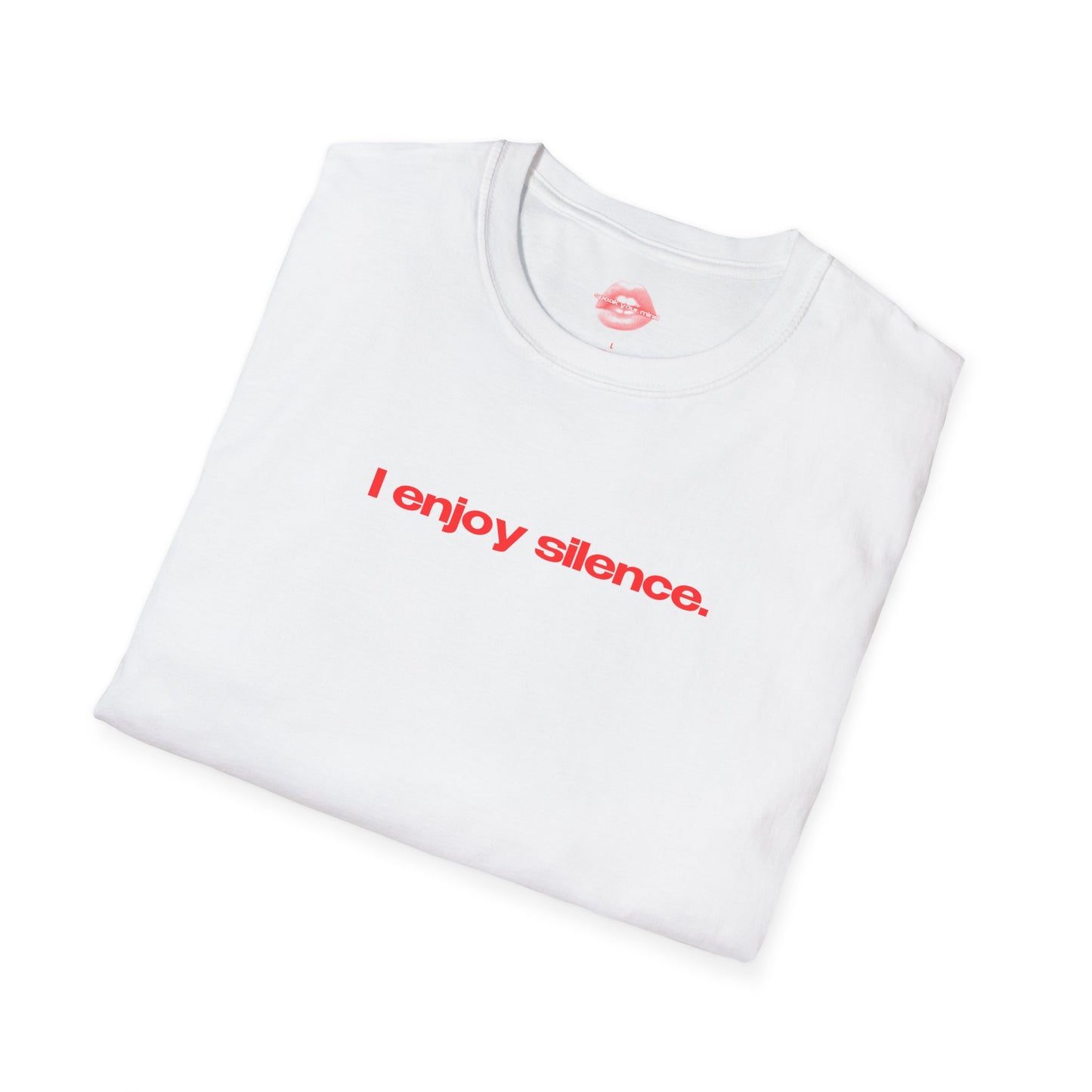 "I Enjoy Silence." | Text Only | T-Shirt