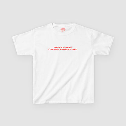 "Sugar And Spice? I'm Mostly Tequila And Spite." | Text Only | Baby Tee