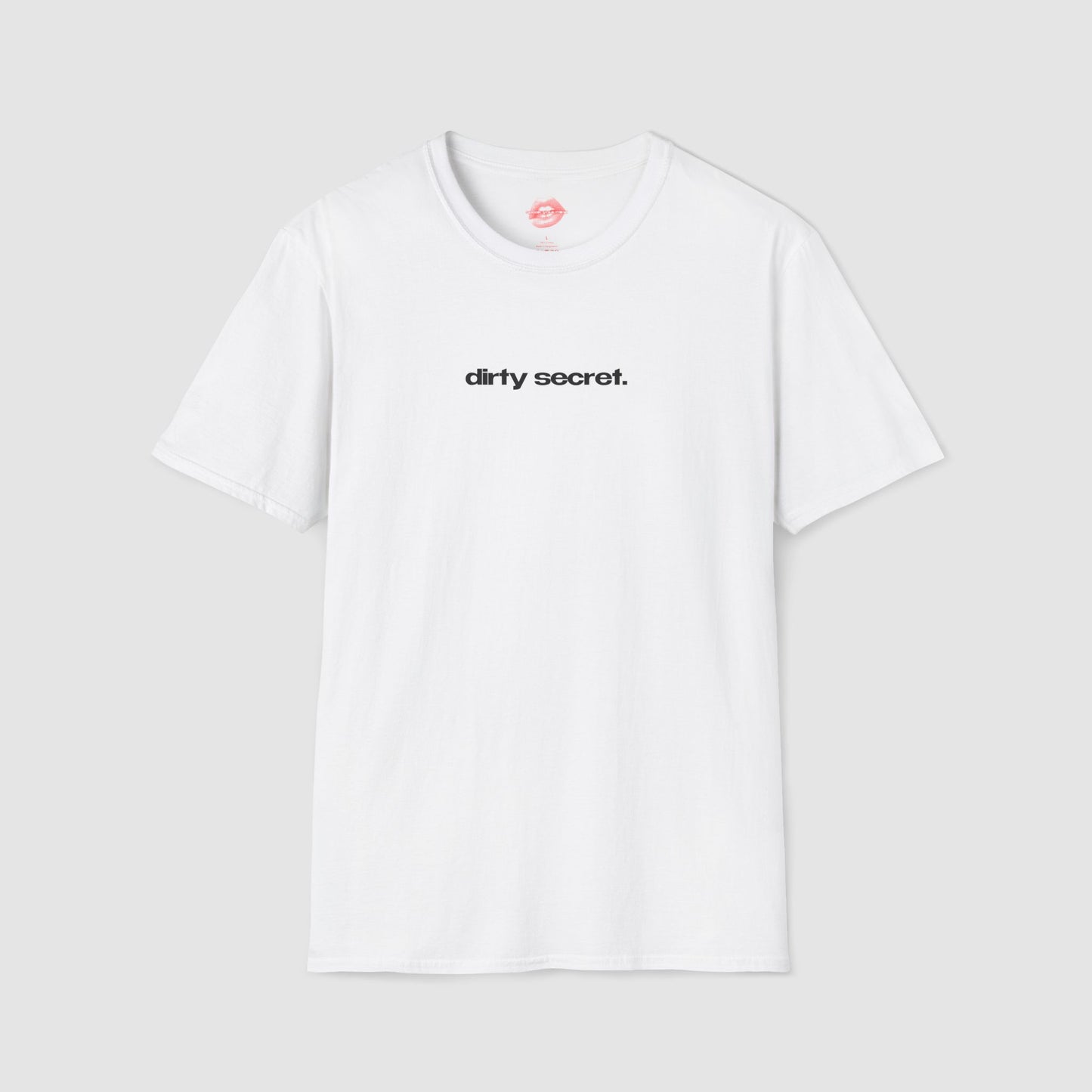 "Dirty Secret." | Text Only | T-Shirt
