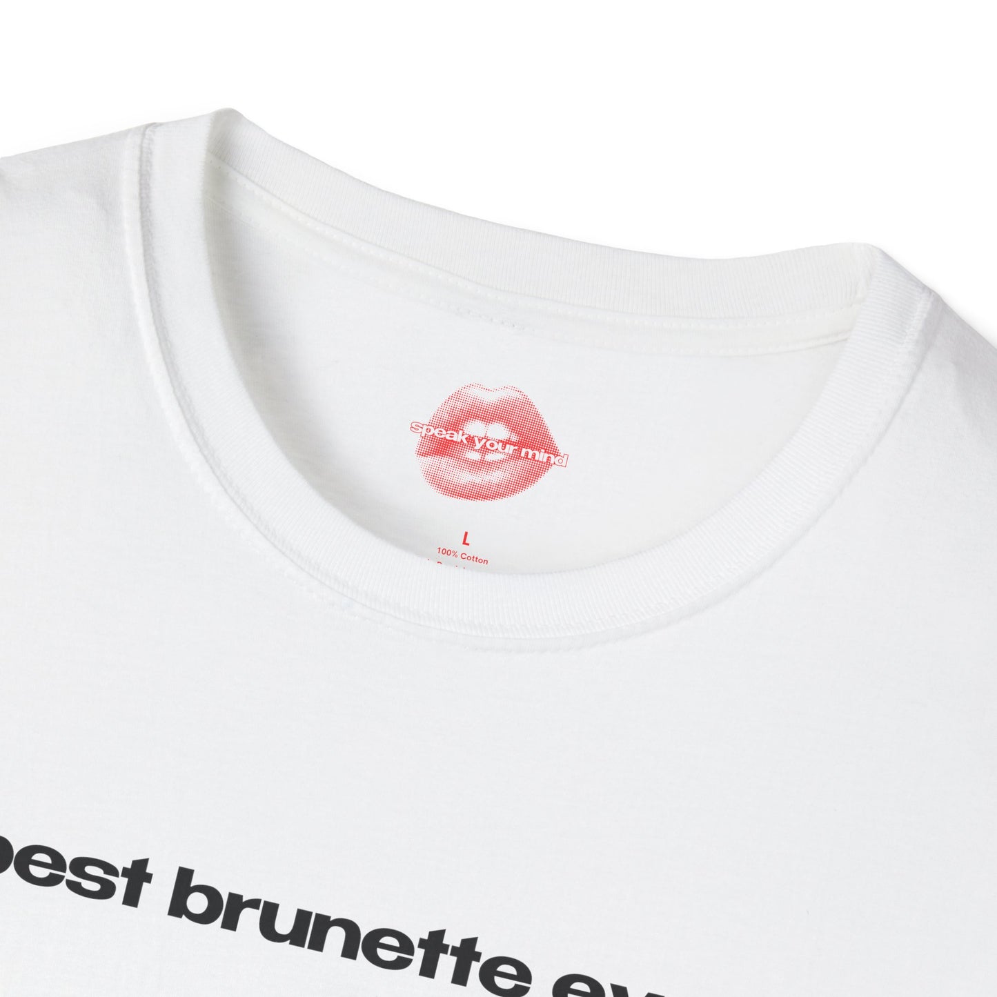 "Best Brunette Ever." | Text Only | T-Shirt