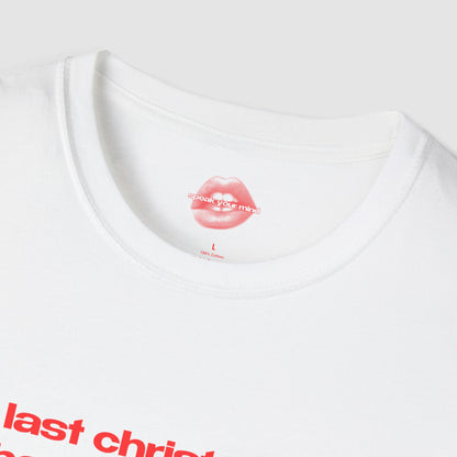"Last Christmas, I Barely Survived." | Text Only | T-Shirt