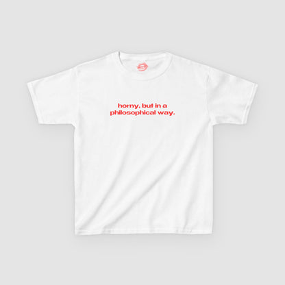 "Horny, But In A Philosophical Way." | Text Only | Baby Tee