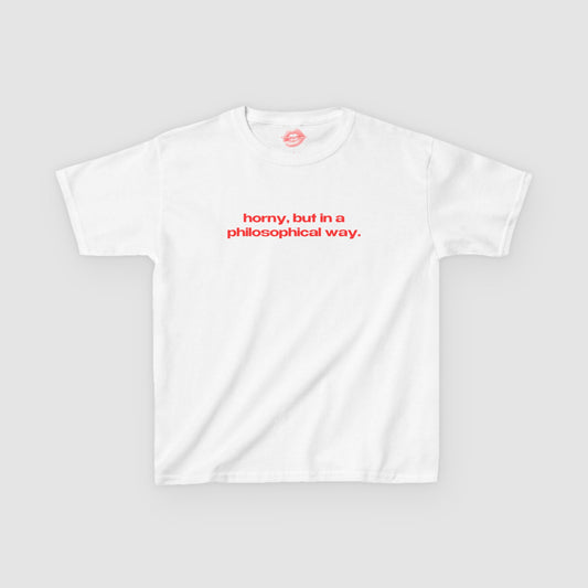 "Horny, But In A Philosophical Way." | Text Only | Baby Tee