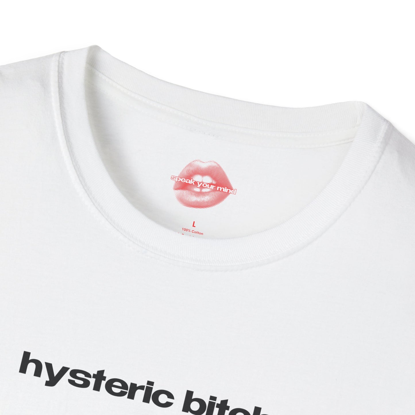 "Hysteric Bitch." | Text Only | T-Shirt