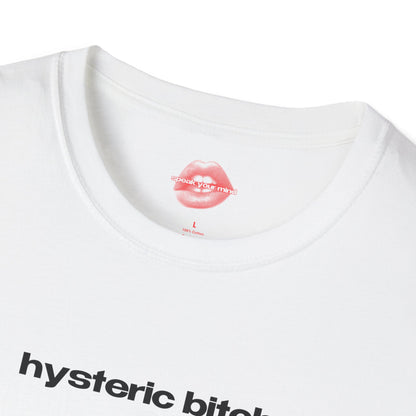 "Hysteric Bitch." | Text Only | T-Shirt