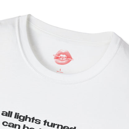 "All Lights Turned Off Can Be Turned On." | Text Only | T-Shirt