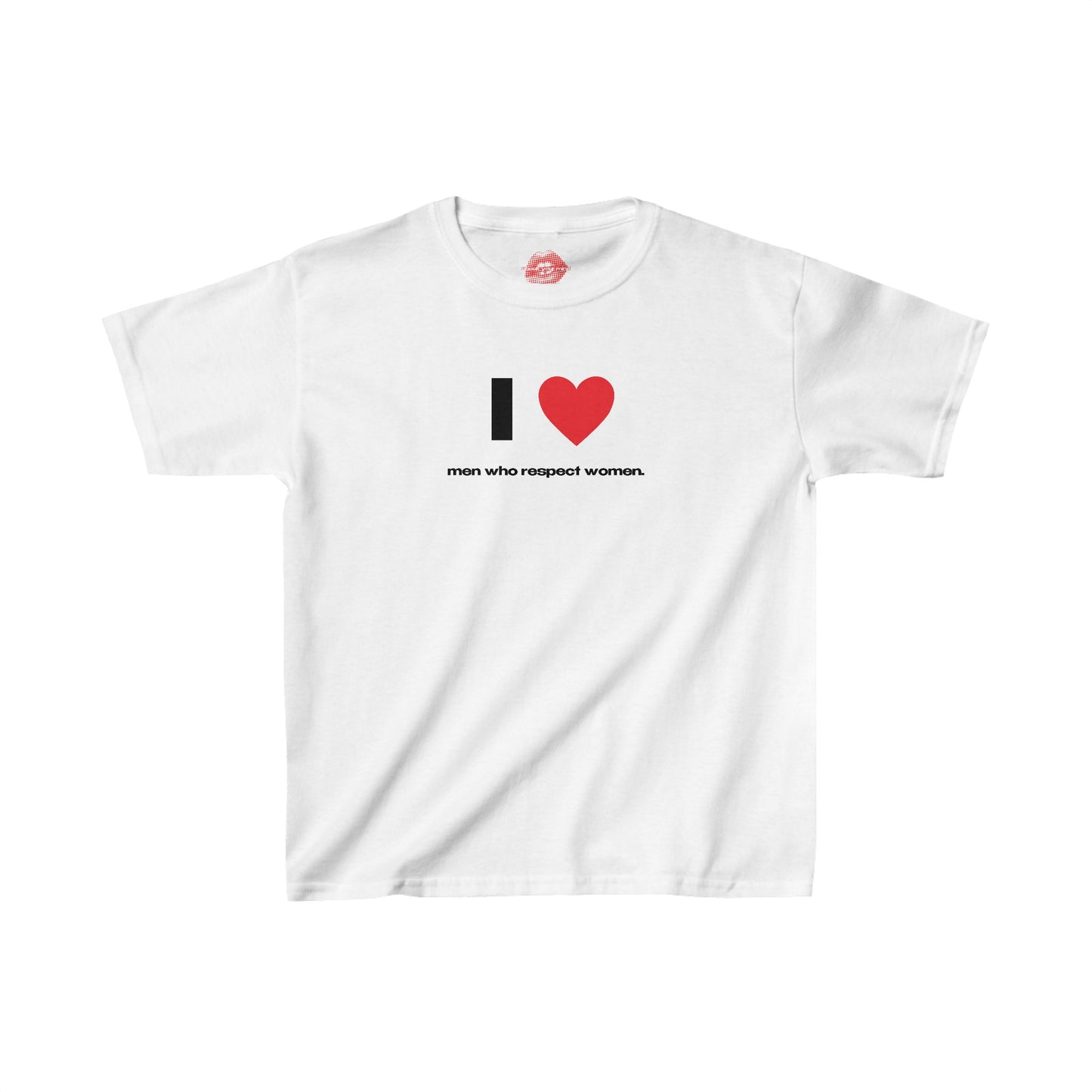 "I Love Men Who Respect Women." | Heart | Baby Tee