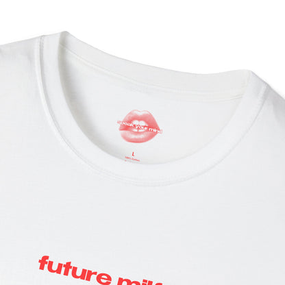 "Future Milf." | Text Only | T-Shirt