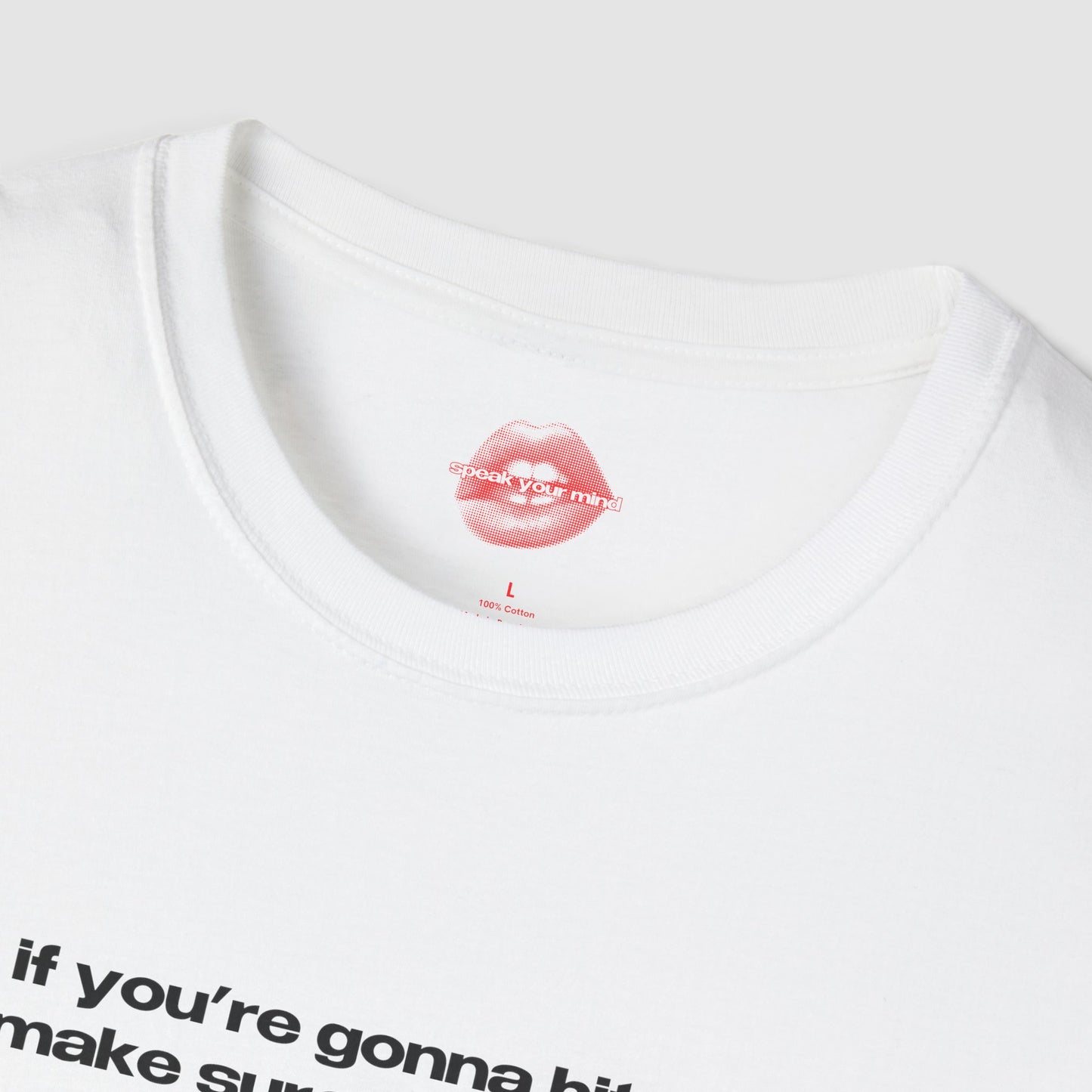 "If You're Gonna Hit Me, Make Sure I Die Please." | Text Only | T-Shirt