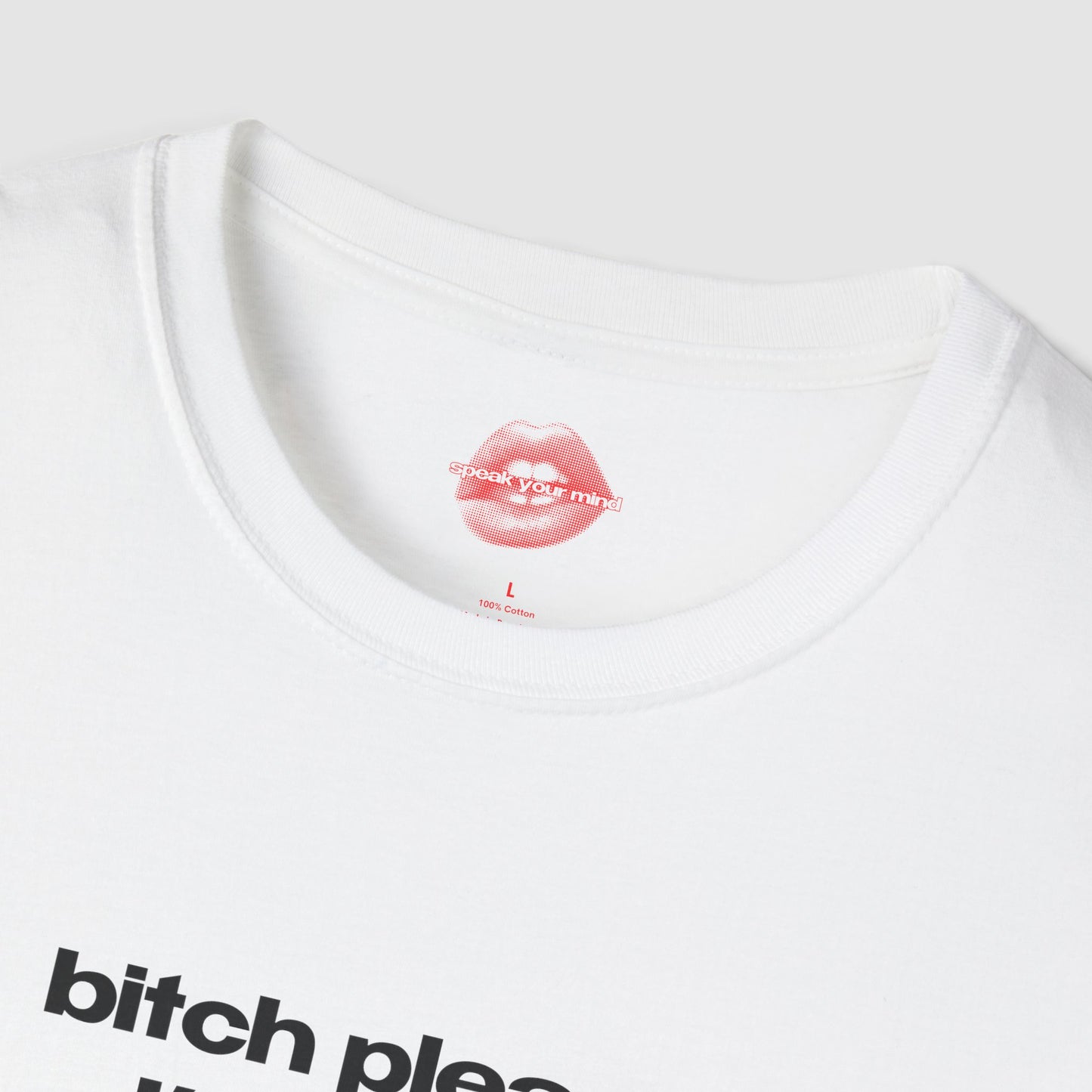 "Bitch Please, I'm A Leo." | Text Only | T-Shirt