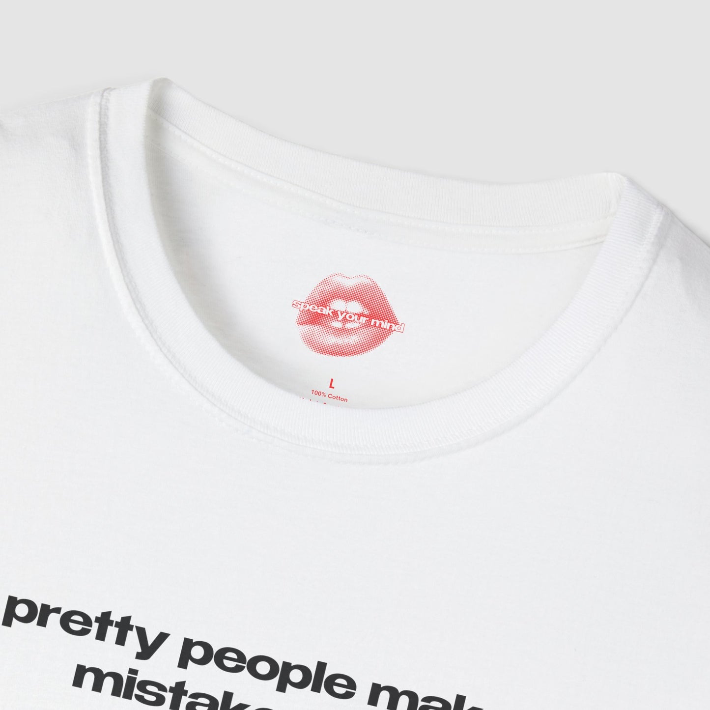 "Pretty People Make Mistakes Too." | Text Only | T-Shirt