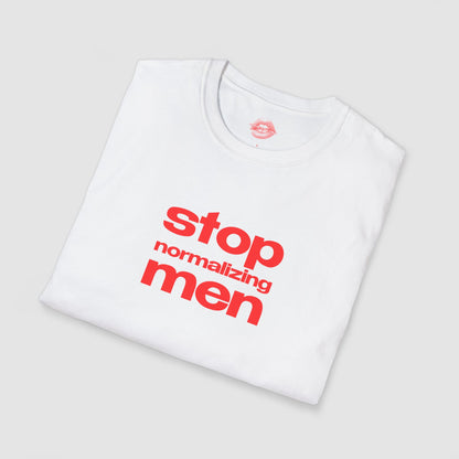 "Stop Normalizing Men" | Text Only | T-Shirt