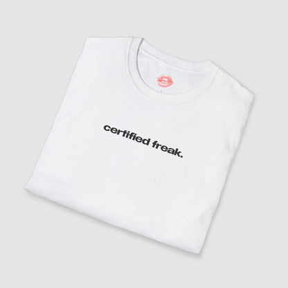 "Certified Freak." | Text Only | T-Shirt