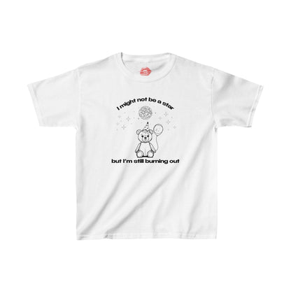 "I Might Not Be A Star But I'm Still Burning Out" | Teddy Bear | Baby Tee