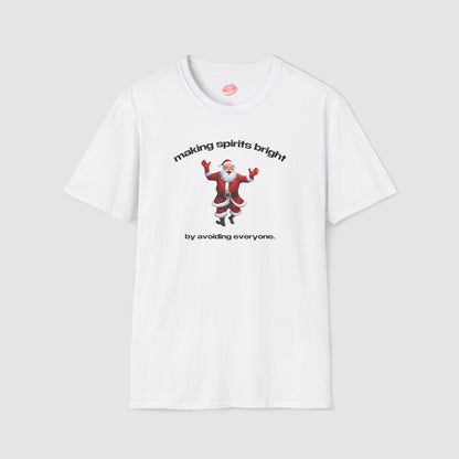 "Making Spirits Bright By Avoiding Everyone." | Dancing Santa | T-Shirt