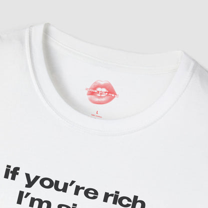 "If You're Rich, I'm Single." | Text Only | T-Shirt