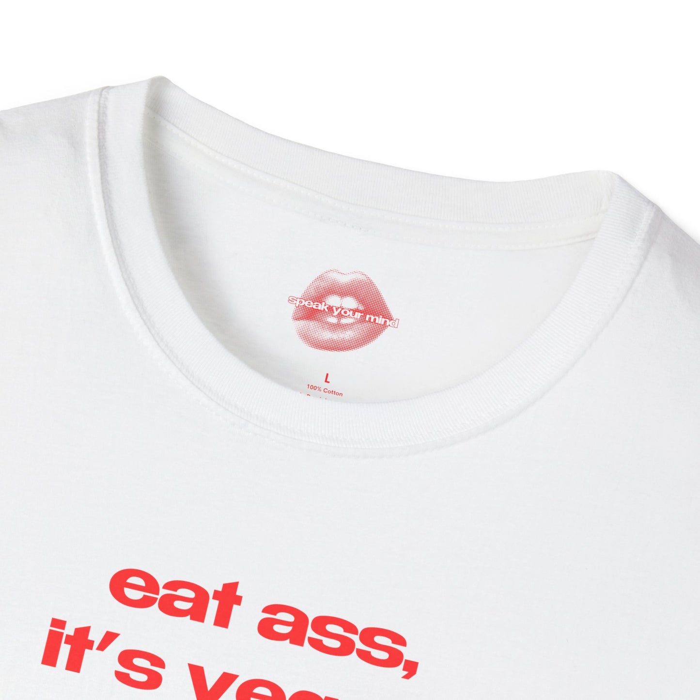 "Eat Ass, It's Vegan." | Text Only | T-Shirt