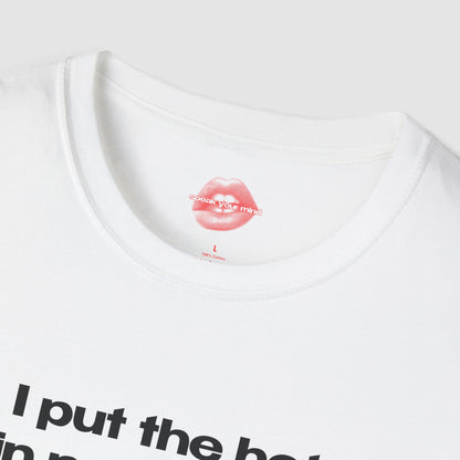 "I Put The Hot In Psychotic." | Text Only | T-Shirt
