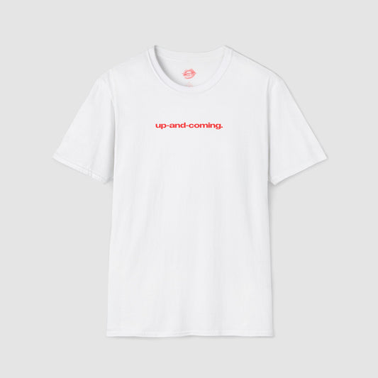 "Up-And-Coming." | Text Only | T-Shirt
