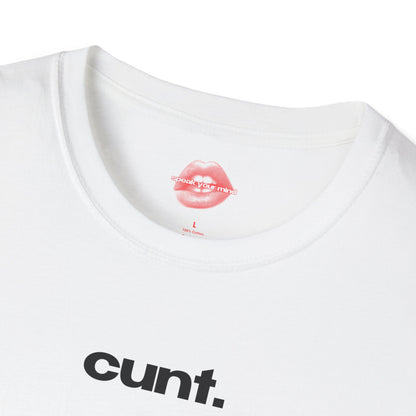 "Cunt." | Text Only | T-Shirt