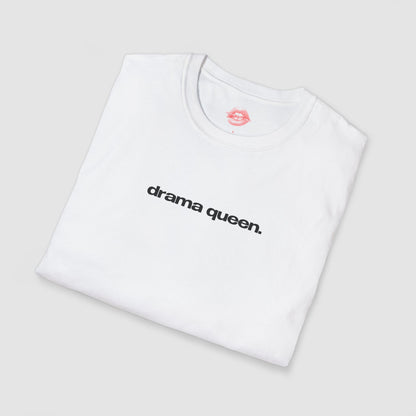 "Drama Queen." | Text Only | T-Shirt