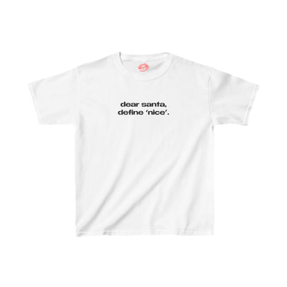 "Dear Santa, Define 'Nice'." | Text Only | Baby Tee