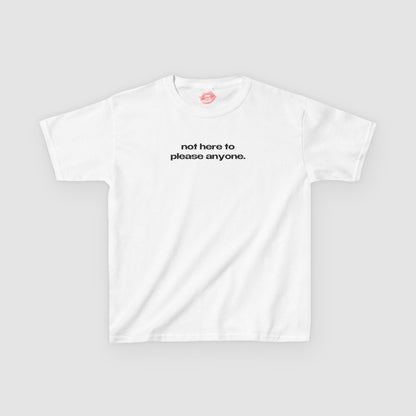 "Not Here To Please Anyone." | Text Only | Baby Tee