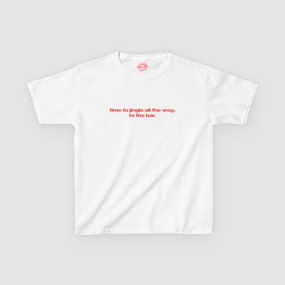 "Time To Jingle All The Way, To The Bar." | Text Only | Baby Tee