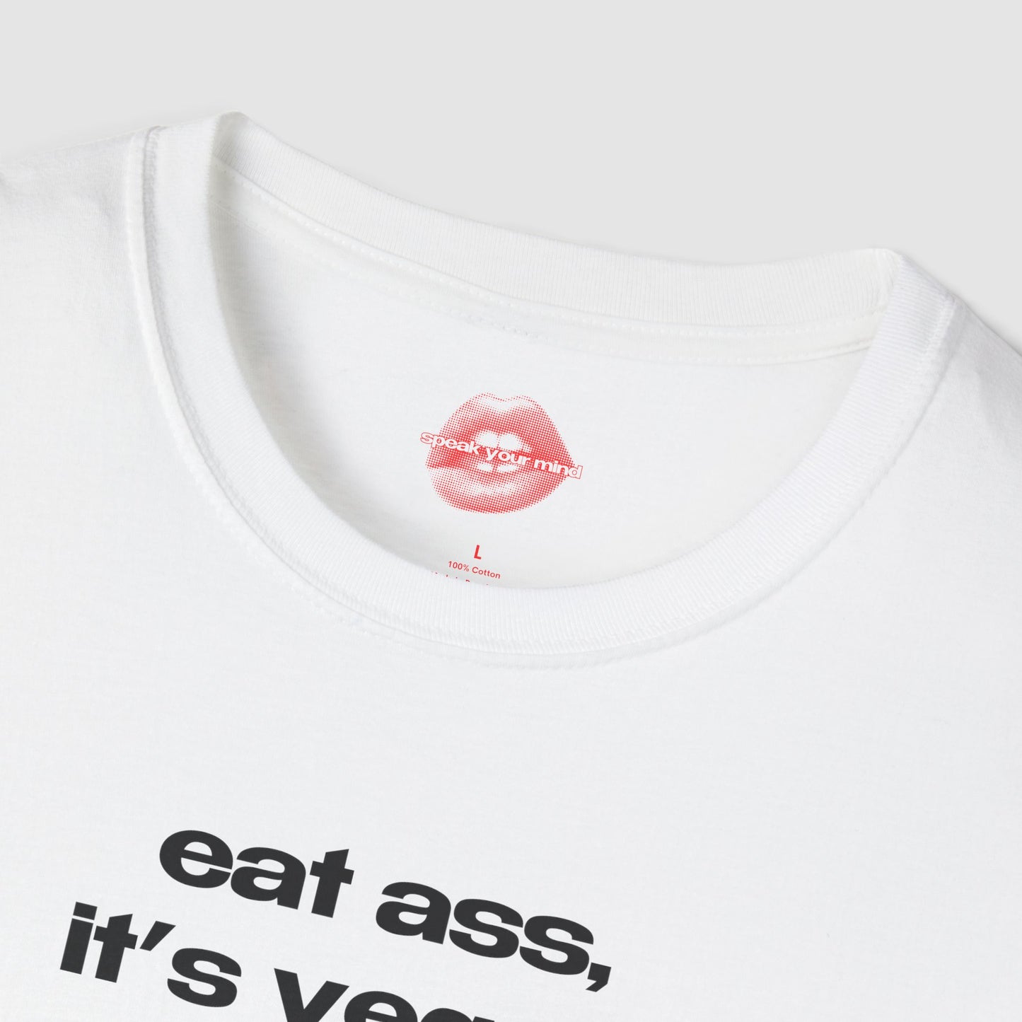 "Eat Ass, It's Vegan." | Text Only | T-Shirt