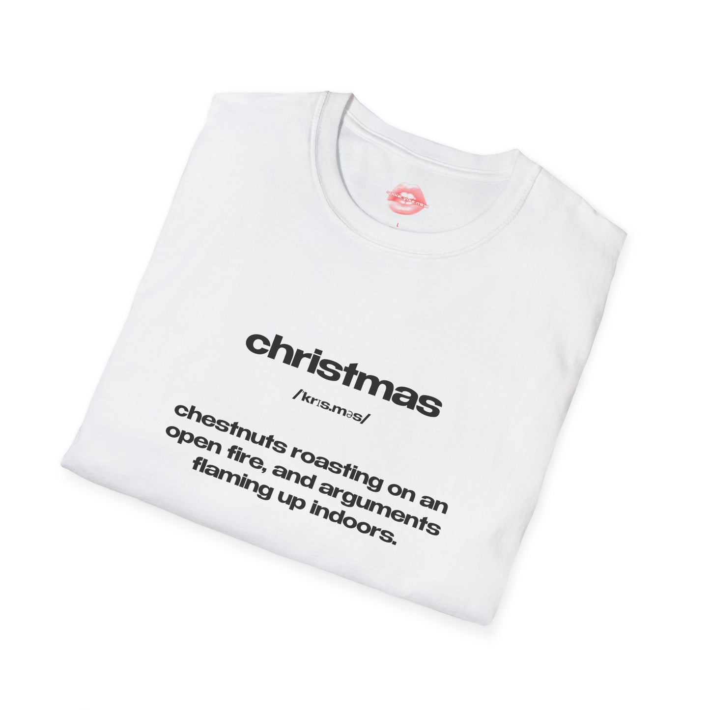 "Christmas - Chestnuts Roasting On An Open Fire, And Arguments Flaming Up Indoors." | Text Only | T-Shirt