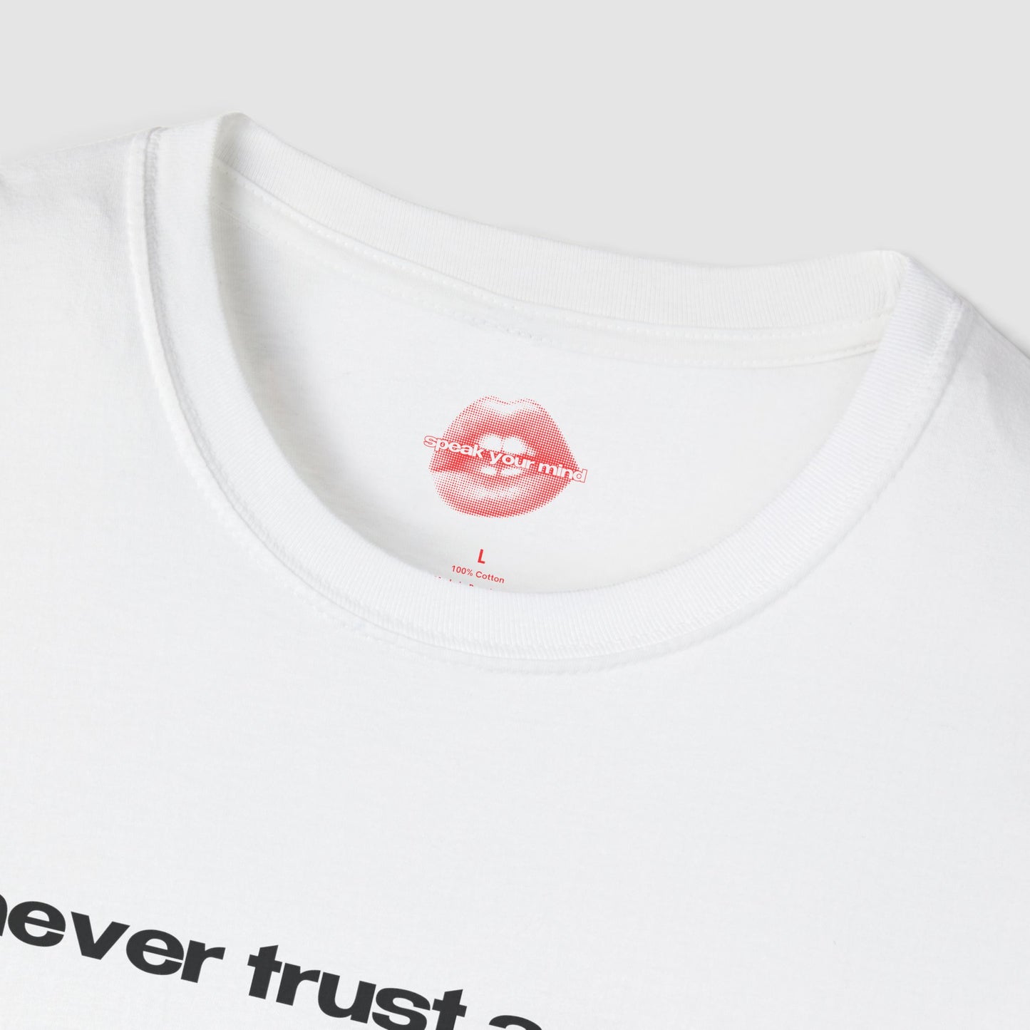 "Never Trust A Man." | Text Only | T-Shirt