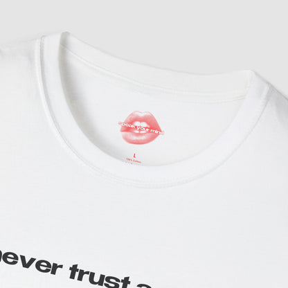 "Never Trust A Man." | Text Only | T-Shirt