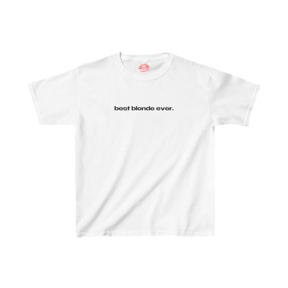 "Best Blonde Ever." | Text Only | Baby Tee