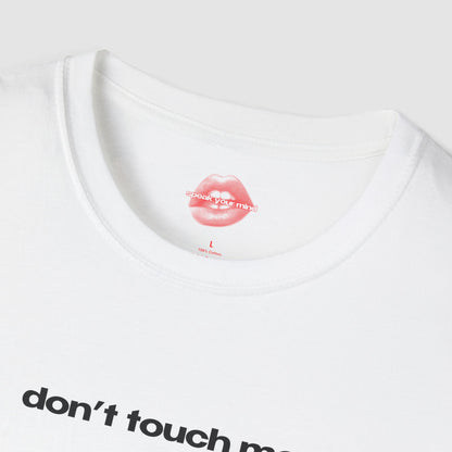 "Don't Touch Me." | Text Only | T-Shirt