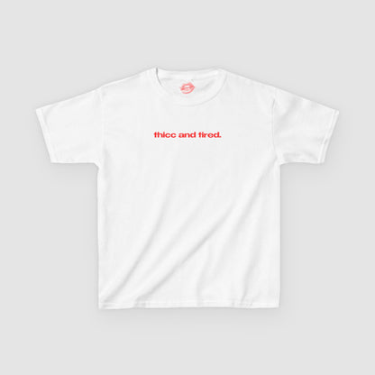 "Thicc And Tired." | Text Only | Baby Tee