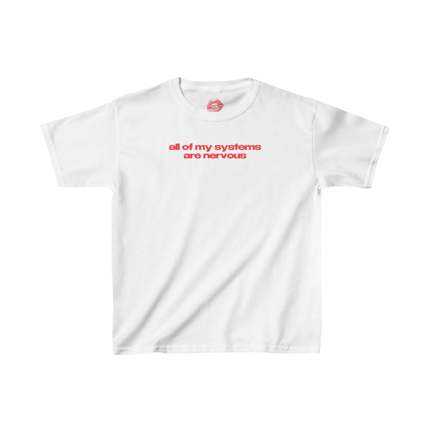 "All Of My Systems Are Nervous" | Text Only | Baby Tee