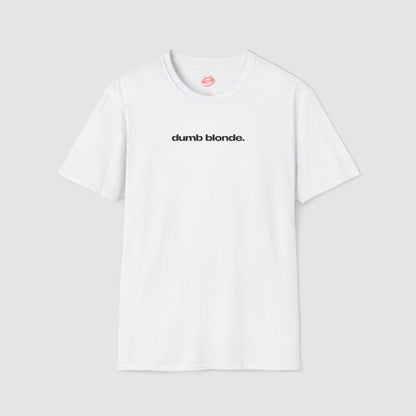 "Dumb Blonde." | Text Only | T-Shirt