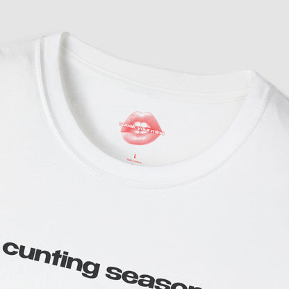 "Cunting Season." | Text Only | T-Shirt