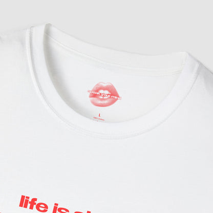 "Life Is Short, Just Like Your Dick." | Text Only | T-Shirt