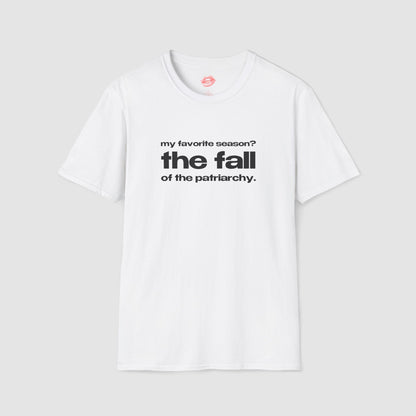 "My Favorite Season? The Fall Of The Patriarchy." | Text Only | T-Shirt