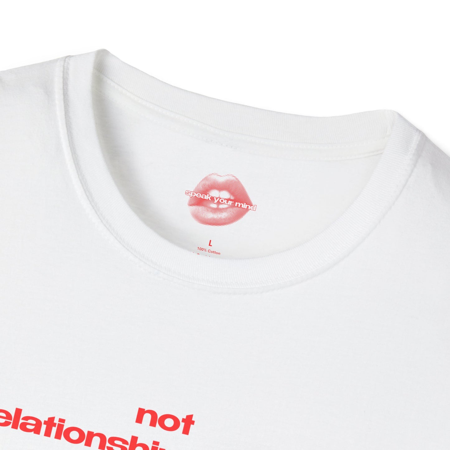 "Not Relationship Material." | Text Only | T-Shirt